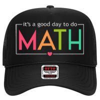 Its A Good Day To Do Math Test Day Testing Math Teachers High Crown Mesh Back Trucker Hat