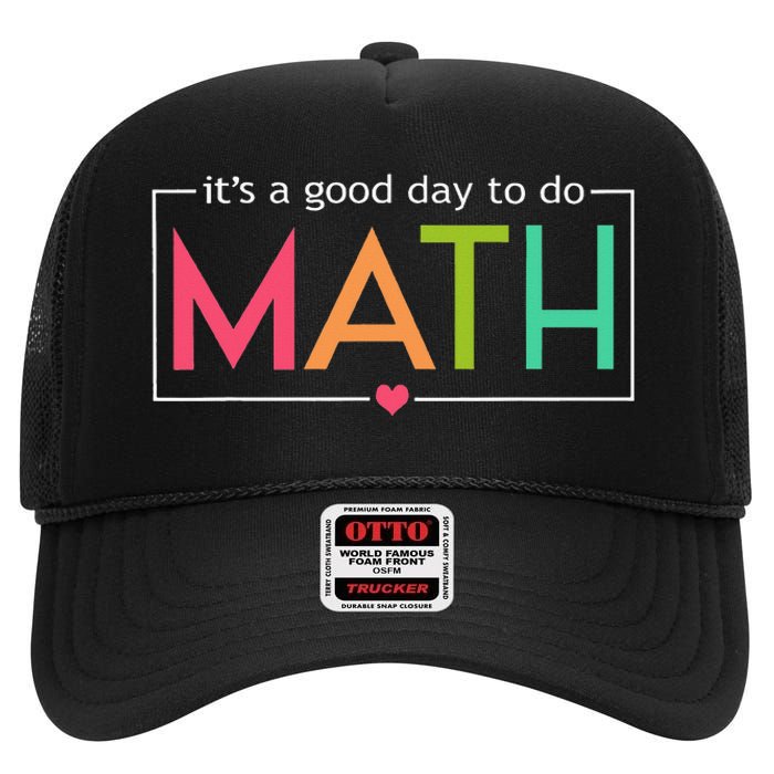 Its A Good Day To Do Math Test Day Testing Math Teachers High Crown Mesh Back Trucker Hat