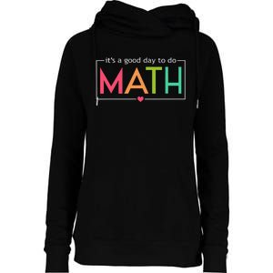 Its A Good Day To Do Math Test Day Testing Math Teachers Womens Funnel Neck Pullover Hood