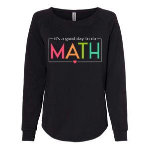 Its A Good Day To Do Math Test Day Testing Math Teachers Womens California Wash Sweatshirt