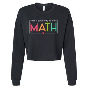 Its A Good Day To Do Math Test Day Testing Math Teachers Cropped Pullover Crew