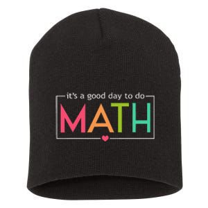 Its A Good Day To Do Math Test Day Testing Math Teachers Short Acrylic Beanie