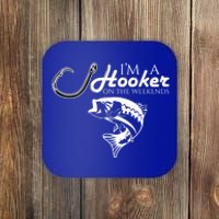 I'm A Hooker On The Weekends Fishing Great Gift Coaster