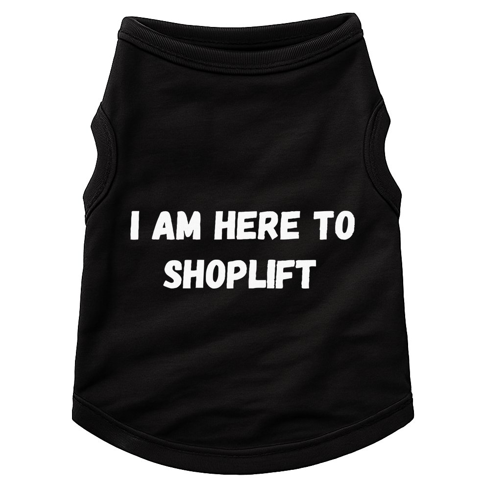 I Am Here To Shoplift Funny Meme Offensive Doggie Tank