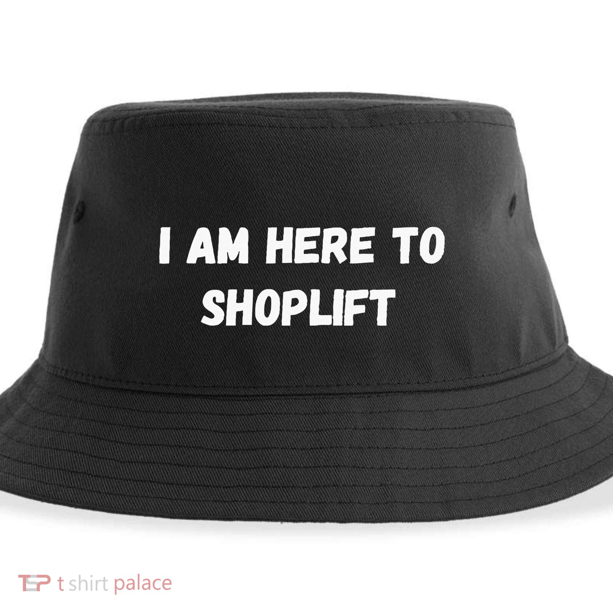 I Am Here To Shoplift Funny Meme Offensive Sustainable Bucket Hat