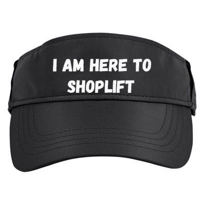I Am Here To Shoplift Funny Meme Offensive Adult Drive Performance Visor