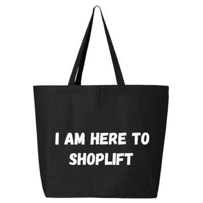 I Am Here To Shoplift Funny Meme Offensive 25L Jumbo Tote