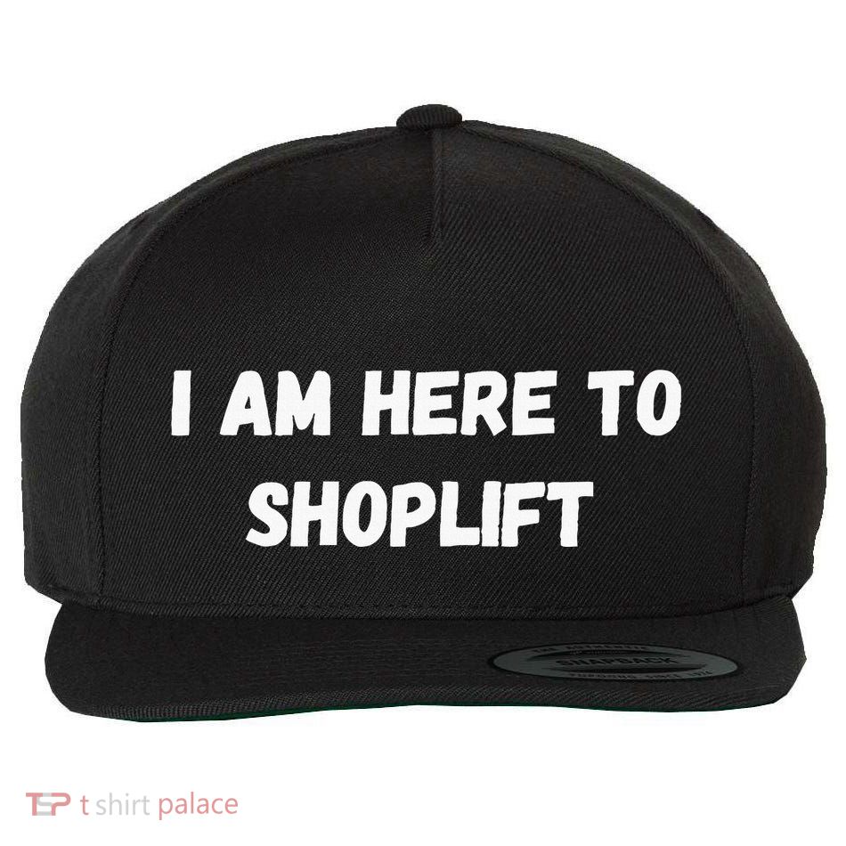 I Am Here To Shoplift Funny Meme Offensive Wool Snapback Cap