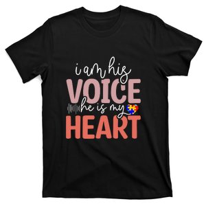 I Am His Voice He Is My Heart Autism Awareness Day T-Shirt