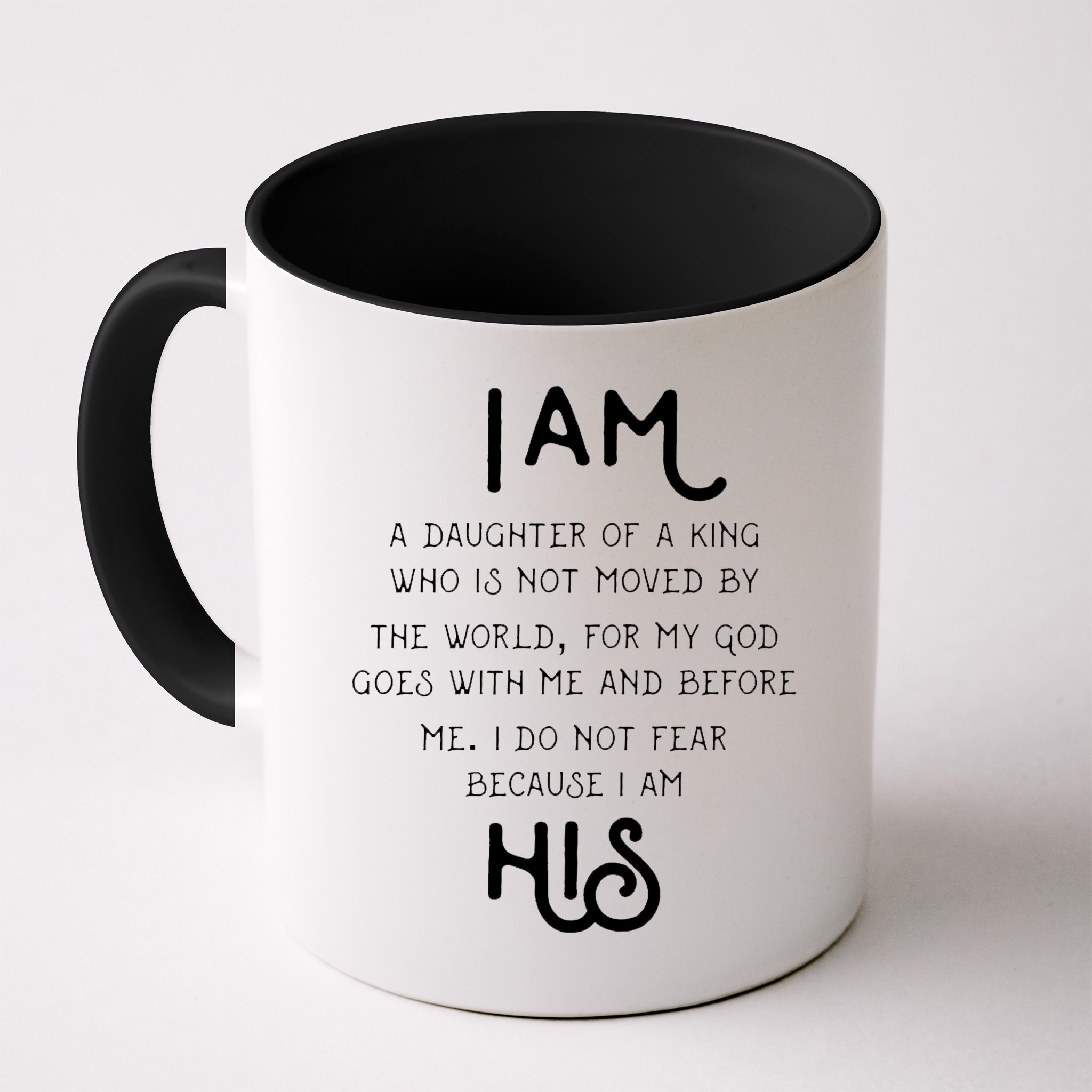 I Am His A Daughter Of A King Quote Mug