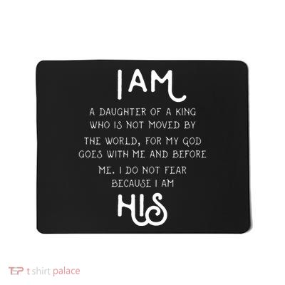 I Am His A Daughter Of A King Quote Mousepad