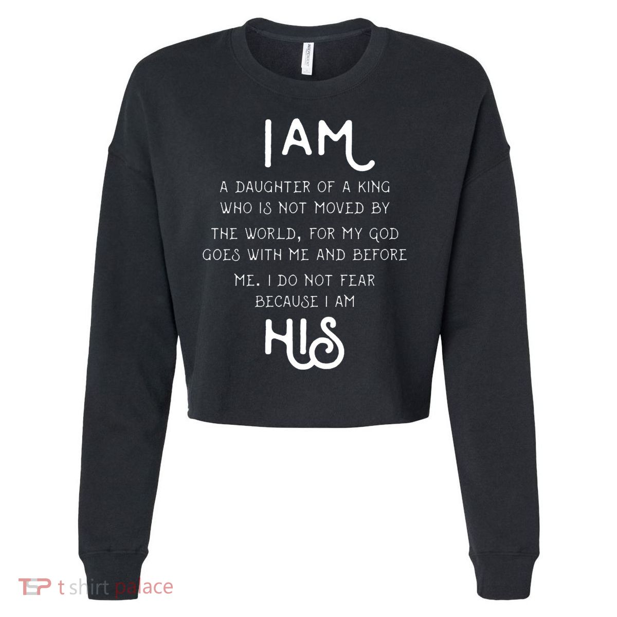 I Am His A Daughter Of A King Quote Cropped Pullover Crew