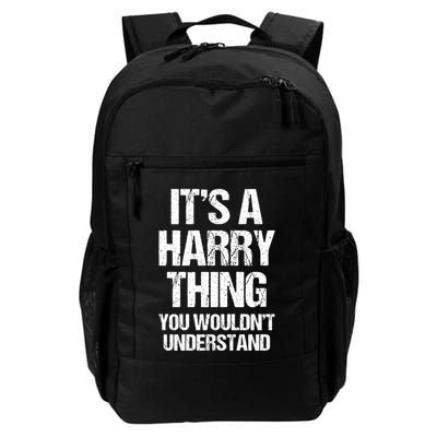 ItS A Harry Thing (You WouldnT Understand) Fun Name Harry Funny Gift Daily Commute Backpack