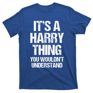 ItS A Harry Thing (You WouldnT Understand) Fun Name Harry Funny Gift T-Shirt