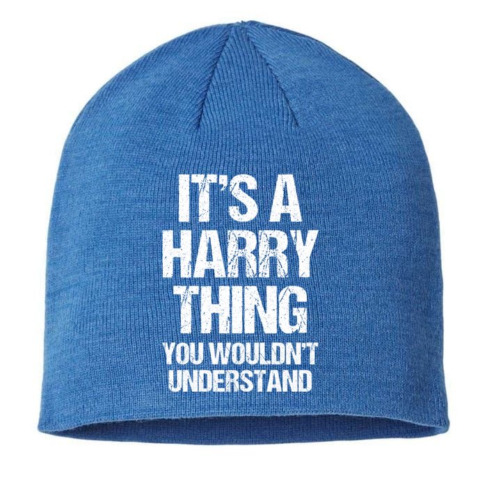 ItS A Harry Thing (You WouldnT Understand) Fun Name Harry Funny Gift Sustainable Beanie