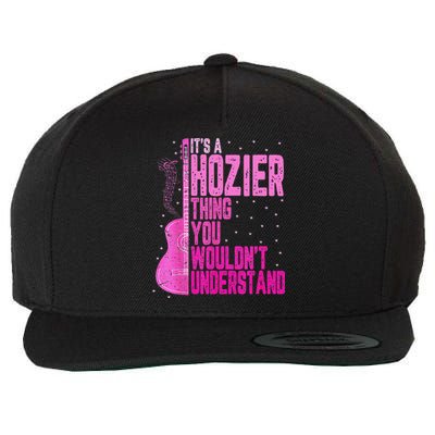 ItS A Hozier Thing You WouldnT Understand Wool Snapback Cap