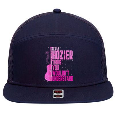 ItS A Hozier Thing You WouldnT Understand 7 Panel Mesh Trucker Snapback Hat