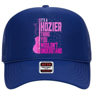 ItS A Hozier Thing You WouldnT Understand High Crown Mesh Back Trucker Hat