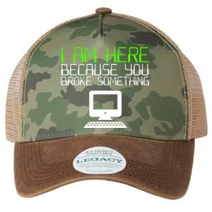 I Am Here Because You Broke Something Tech Support Legacy Tie Dye Trucker Hat