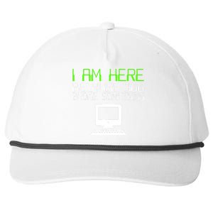 I Am Here Because You Broke Something Tech Support Snapback Five-Panel Rope Hat