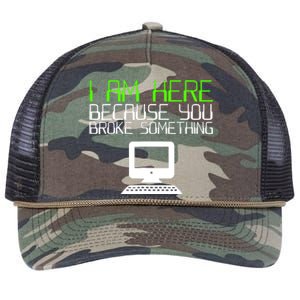 I Am Here Because You Broke Something Tech Support Retro Rope Trucker Hat Cap