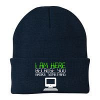 I Am Here Because You Broke Something Tech Support Knit Cap Winter Beanie