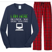 I Am Here Because You Broke Something Tech Support Long Sleeve Pajama Set