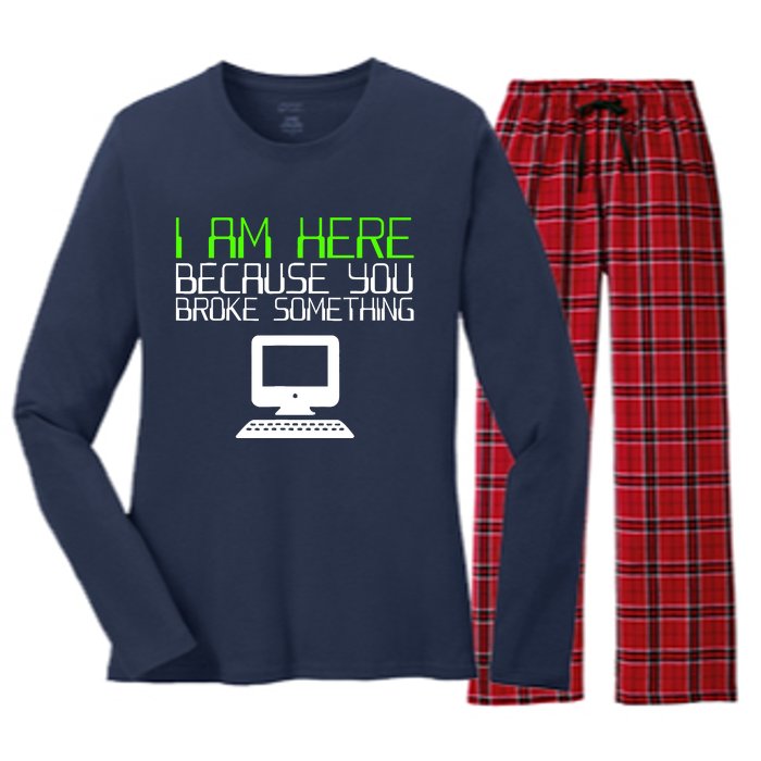 I Am Here Because You Broke Something Tech Support Women's Long Sleeve Flannel Pajama Set 