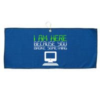 I Am Here Because You Broke Something Tech Support Large Microfiber Waffle Golf Towel