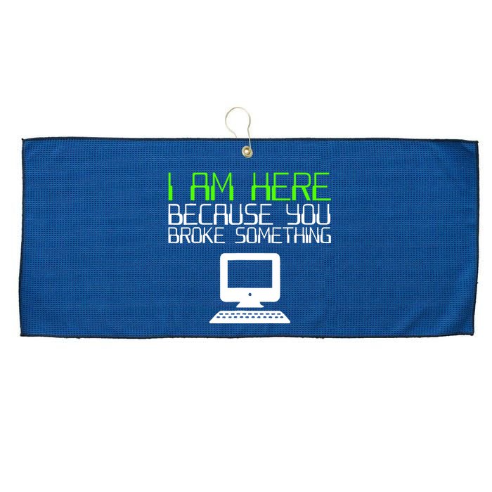 I Am Here Because You Broke Something Tech Support Large Microfiber Waffle Golf Towel