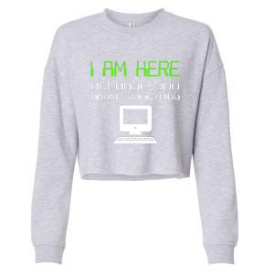 I Am Here Because You Broke Something Tech Support Cropped Pullover Crew