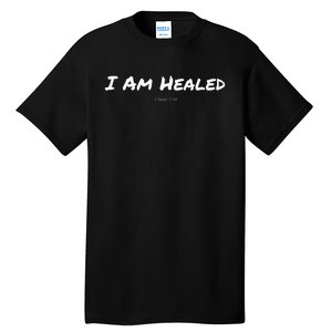 I Am Healed Christian Tall T-Shirt