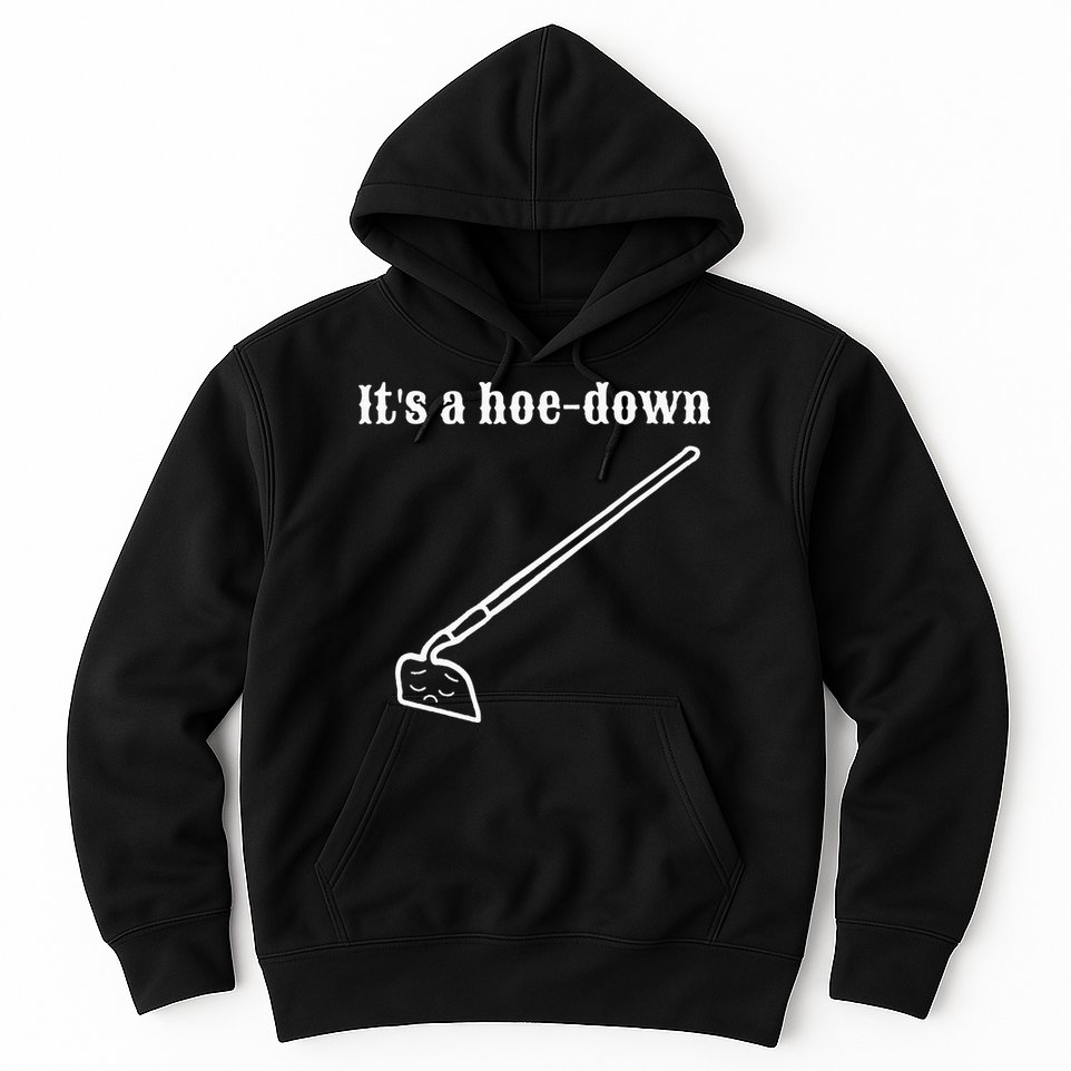 It's A HoeDown Funny Garden Saying Gardener Gardening Hoodie