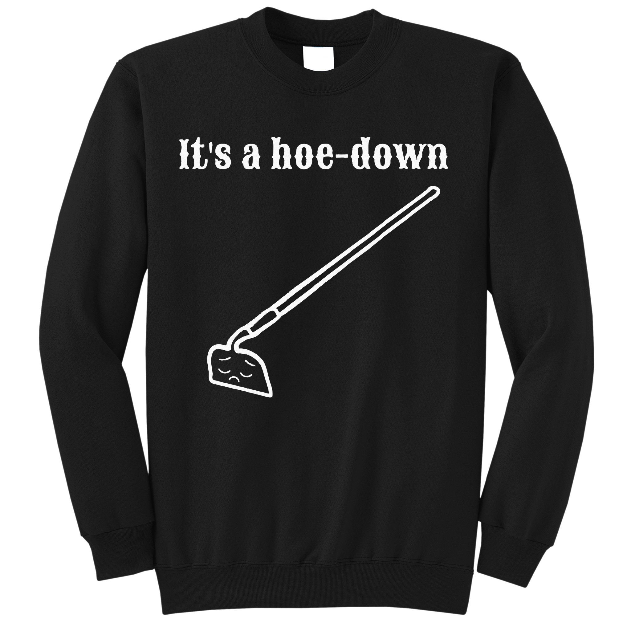 It's A HoeDown Funny Garden Saying Gardener Gardening Sweatshirt
