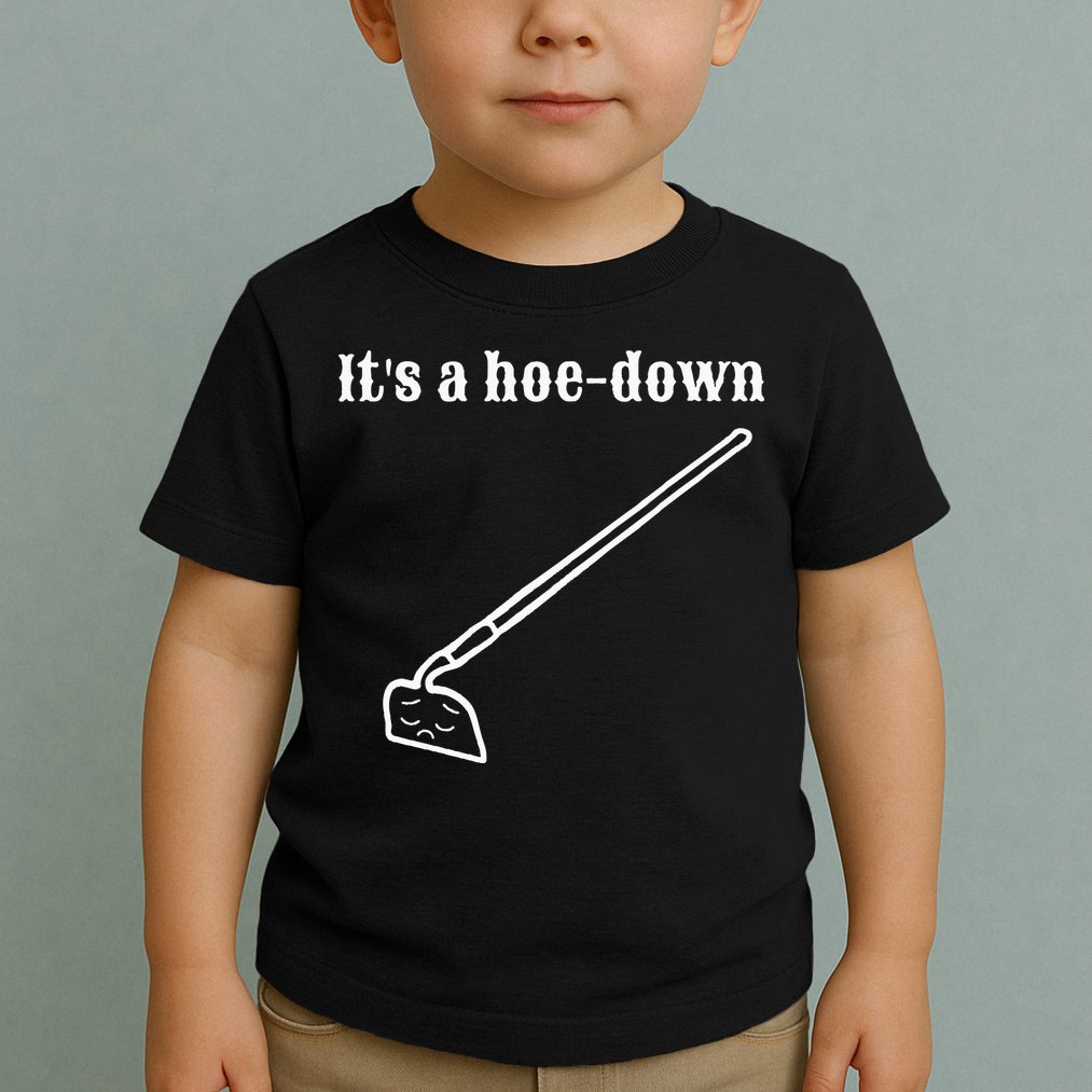 It's A HoeDown Funny Garden Saying Gardener Gardening Toddler T-Shirt