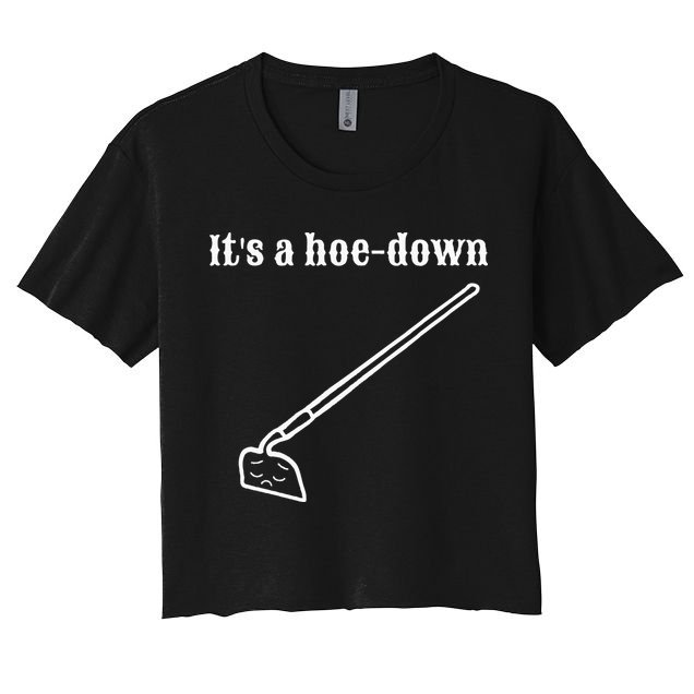 It's A HoeDown Funny Garden Saying Gardener Gardening Crop Top