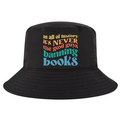 In All History Its Never The Good Guys Banning Books Retro Cool Comfort Performance Bucket Hat