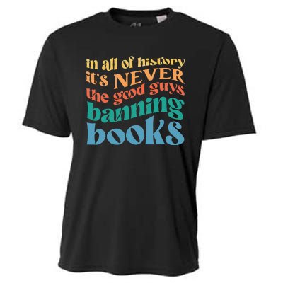 In All History Its Never The Good Guys Banning Books Retro Cooling Performance Crew T-Shirt