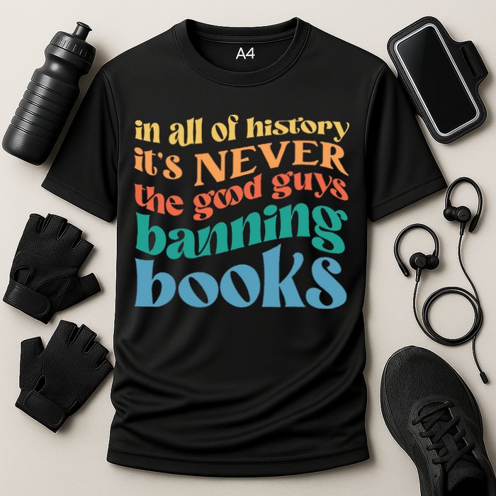 In All History Its Never The Good Guys Banning Books Retro Cooling Performance Crew T-Shirt