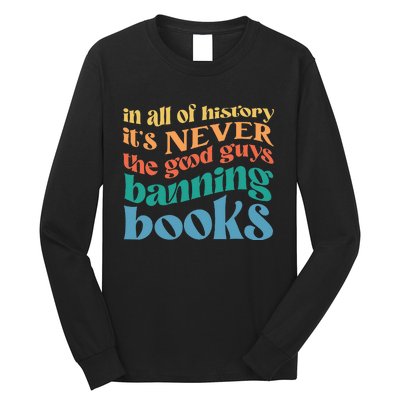 In All History Its Never The Good Guys Banning Books Retro Long Sleeve Shirt