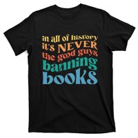 In All History Its Never The Good Guys Banning Books Retro T-Shirt