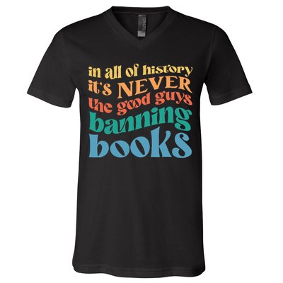In All History Its Never The Good Guys Banning Books Retro V-Neck T-Shirt