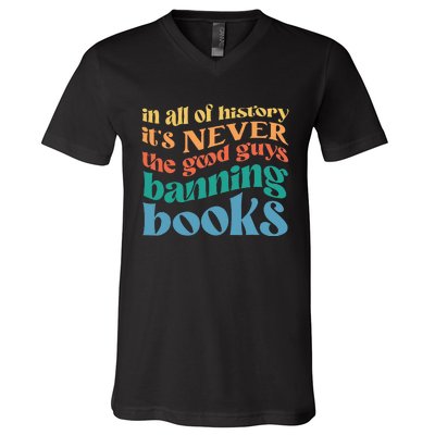 In All History Its Never The Good Guys Banning Books Retro V-Neck T-Shirt