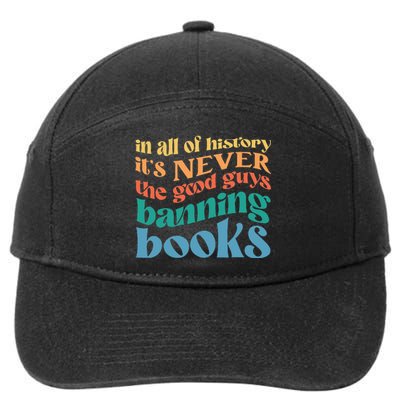 In All History Its Never The Good Guys Banning Books Retro 7-Panel Snapback Hat