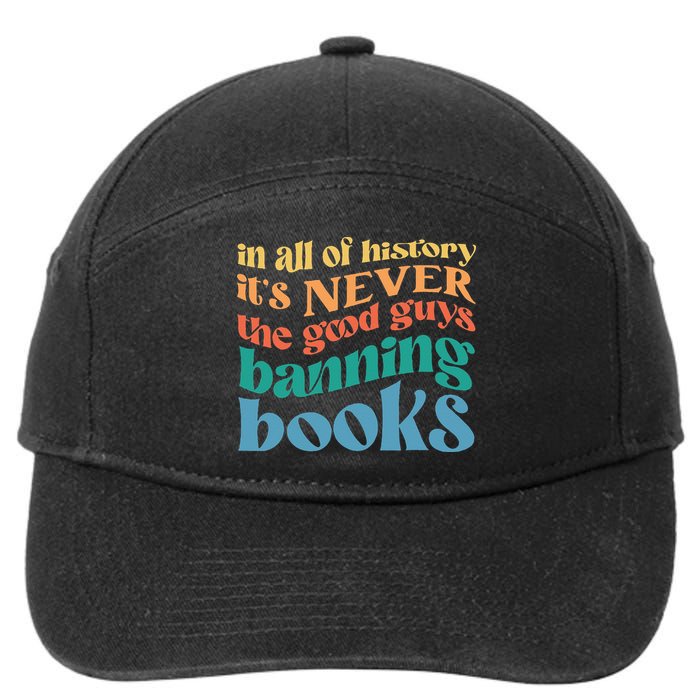 In All History Its Never The Good Guys Banning Books Retro 7-Panel Snapback Hat