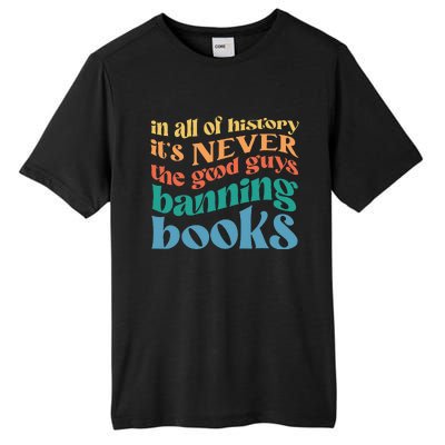 In All History Its Never The Good Guys Banning Books Retro Tall Fusion ChromaSoft Performance T-Shirt