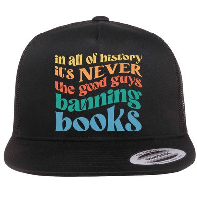 In All History Its Never The Good Guys Banning Books Retro Flatbill Hat
