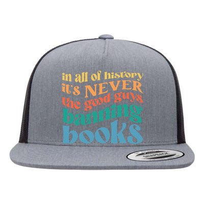 In All History Its Never The Good Guys Banning Books Retro Flat Bill Trucker Hat