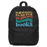 In All History Its Never The Good Guys Banning Books Retro 16 in Basic Backpack