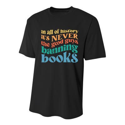 In All History Its Never The Good Guys Banning Books Retro Youth Performance Sprint T-Shirt